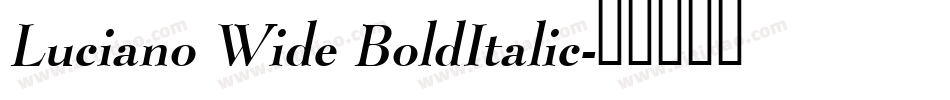 Luciano Wide BoldItalic字体转换